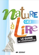 Nature à lire CE2 : le guide de l'enseignant(e) - Françoise Monier-Roland