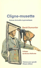 Cligne-musette : poèmes diminutifs et gymnastiques - David Dumortier