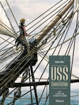 USS Constitution. Vol. 1. La justice à terre est souvent pire qu'en mer - Franck Bonnet