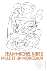 Mille et un morceaux - Jean-Michel Ribes