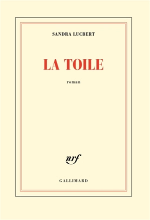La toile - Sandra Lucbert