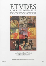 Etudes roussillonnaises, n° 25. Les femmes dans l'espace nord-méditerranéen