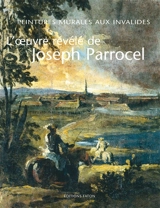 L'oeuvre révélé de Joseph Parrocel : peintures murales aux Invalides