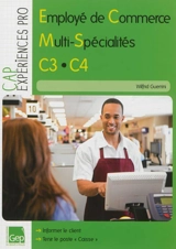 CAP expériences pro : employé de commerce multi-spécialités C3-C4 : élève - Wilfrid Guerrini