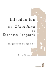Introduction au Zibaldone de Giacomo Leopardi : la question du système - Jérôme David