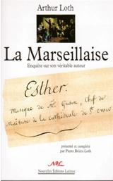La Marseillaise : enquête sur son véritable auteur - Arthur Loth