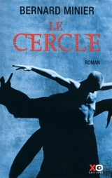 Le cercle : thriller - Bernard Minier