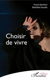 Choisir de vivre - Franck Berthier