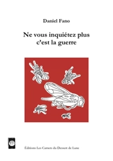 Ne vous inquiétez plus c'est la guerre. Un monument au lecteur inconnu - Daniel Fano