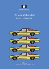 De la marchandise internationale - Daniel Fano