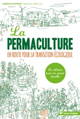 La permaculture : en route pour la transition écologique - Grégory Derville