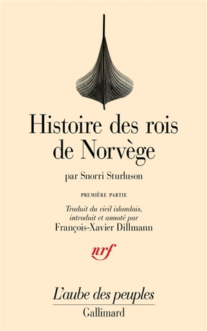 Histoire des rois de Norvège : Heimskringla. Vol. 1. Des origines mythiques de la dynastie à la bataille de Svold - Snorri Sturluson