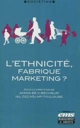 L'ethnicité, fabrique marketing ?