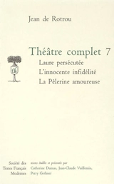 Théâtre complet. Vol. 7 - Jean de Rotrou