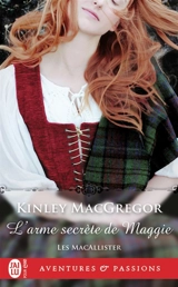 Les MacAllister. Vol. 2. L'arme secrète de Maggie - Kinley McGregor