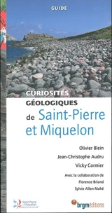 Curiosités géologiques de Saint-Pierre et Miquelon : guide - Olivier Blein
