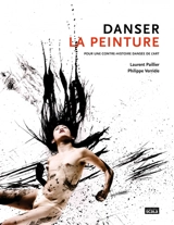 Danser la peinture : pour une contre-histoire dansée de l'art - Philippe Verrièle