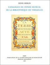 Catalogue du fonds musical de la bibliothèque de Versailles - Denis Herlin