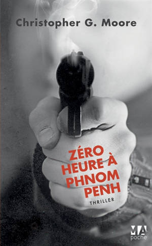 Zéro heure à Phnom Penh - Christopher G. Moore