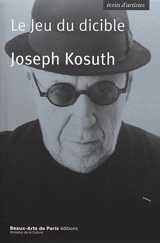 Le jeu du dicible : écrits 1966-2014 - Joseph Kosuth