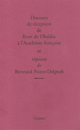 Discours de réception de René de Obaldia à l'Académie française et réponse de Bertrand Poirot-Delpech - René de Obaldia
