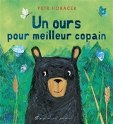 Un ours pour meilleur copain - Petr Horacek