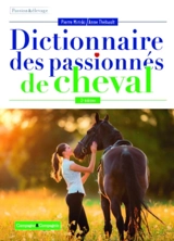 Le dictionnaire des passionnés de cheval - Pierre Miriski