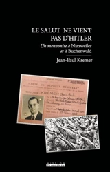 Le salut ne vient pas d'Hitler : un mennonite déporté à Natzweiler et Buchenwald - Jean-Paul Kremer