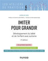 Imiter pour grandir : développement du bébé et de l'enfant avec autisme - Jacqueline Nadel