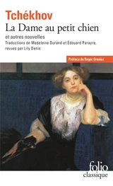 La dame au petit chien : et autres nouvelles - Anton Pavlovitch Tchekhov