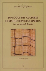 Dialogue des cultures et résolution des conflits : les horizons de la paix : conférence internationale, 24-25 octobre 2003