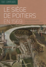 Le siège de Poitiers en 1569 - Jean Hiernard