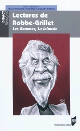 Lectures de Robbe-Grillet : Les gommes, La jalousie
