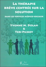 La thérapie brève centrée sur la solution : dans les services médico-sociaux - Teri Pichot