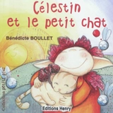 Célestin et le petit chat - Bénédicte