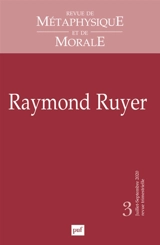 Revue de métaphysique et de morale, n° 3 (2020). Raymond Ruyer : esprit, science, nature