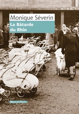 La bâtarde du Rhin - Monique Séverin