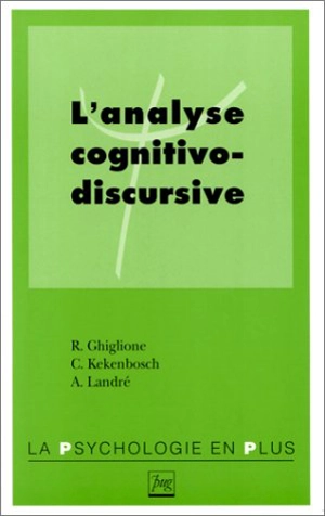 L'analyse cognitivo-discursive - Rodolphe Ghiglione