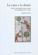 La cana e lo destre : essai de métrologie des pays occitans de la préhistoire au XVIIIe siècle - Magdeleine Motte