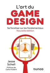 L'art du game design : se focaliser sur les fondamentaux - Jesse Schell
