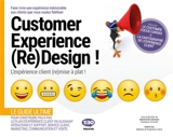 Customer experience (re)design : l'expérience client (re)mise à plat ! : faire vivre une expérience mémorable aux clients que vous voulez fidéliser - Valérie Vax