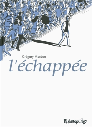 L'échappée - Grégory Mardon