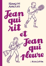 Jean qui rit et Jean qui pleure - François Ayroles