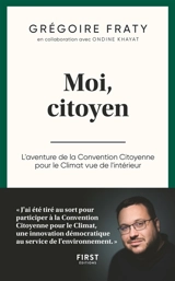 Moi, citoyen : l'aventure de la Convention citoyenne pour le climat vue de l'intérieur - Grégoire Fraty