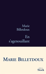En s'agenouillant - Marie Billetdoux