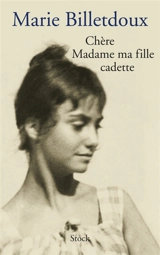 Chère Madame ma fille cadette - Marie Billetdoux