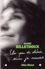 Un peu de désir sinon je meurs - Marie Billetdoux