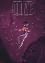 Olive. Vol. 2. Allô la Terre ? - Véro Cazot