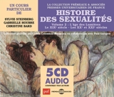 Histoire des sexualités. Vol. 2. L'âge des Lumières : le XIXe siècle, les XXe et XXIe siècles : un cours particulier de Sylvie Steinberg, Gabrielle Houbre et Christine Bard - Sylvie Steinberg