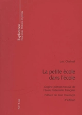 La petite école dans l'école : origine piétiste-morave de l'école maternelle française - Loïc Chalmel
